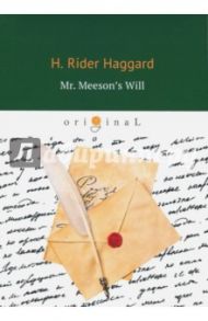 Mr. Meeson's Will / Haggard Henry Rider