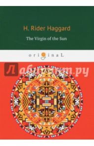 The Virgin of the Sun / Haggard Henry Rider