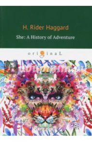 She. A History of Adventure / Haggard Henry Rider