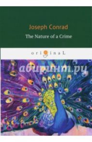 The Nature of a Crime / Conrad Joseph, Hueffer Ford Madox