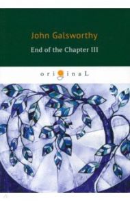 End of the Chapter III / Galsworthy John