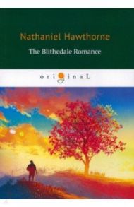 The Blithedale Romance / Hawthorne Nathaniel