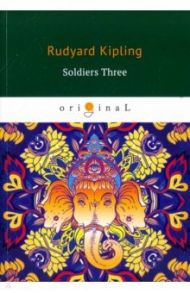 Soldiers Three / Kipling Rudyard