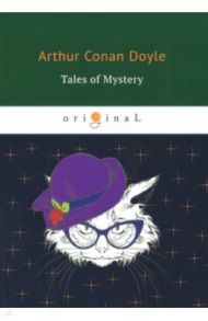 Tales of Mystery / Doyle Arthur Conan