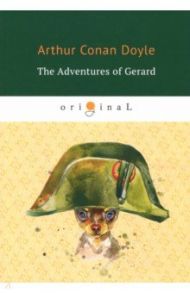 The Adventures of Gerard / Doyle Arthur Conan