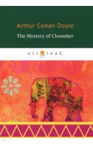 The Mystery of Cloomber / Doyle Arthur Conan