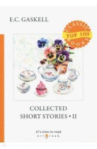 Collected Short Stories 2 / Gaskell Elizabeth Cleghorn