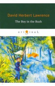 The Boy in the Bush / Lawrence David Herbert, Skinner Mollie