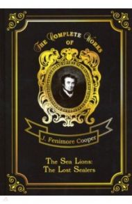 The Sea Lions: The Lost Sealers / Cooper James Fenimore