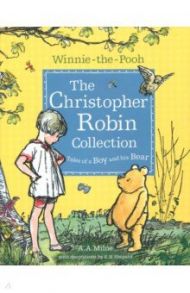 Winnie-the-Pooh. The Christopher Robin Collection. Tales of a Boy and his Bear / Milne A. A.