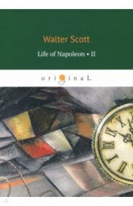 Life of Napoleon II / Scott Walter