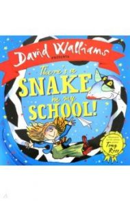 There's a Snake in My School! / Walliams David