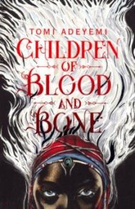 Children of Blood and Bone / Adeyemi Tomi