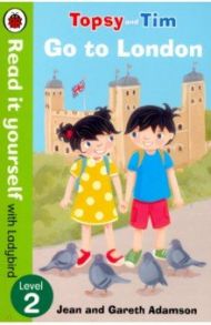 Topsy and Tim. Go to London / Adamson Jean, Adamson Gareth