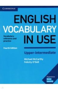 English Vocabulary in Use. Upper-Intermediate. Fourth Edition. Book with Answers / McCarthy Michael, O`Dell Felicity