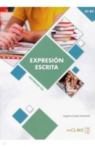 Expresion Escrita. A1-A2 / Criado Clemente Eugenia, Ayala Gonzalez Marcelo