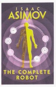 The Complete Robot / Asimov Isaac