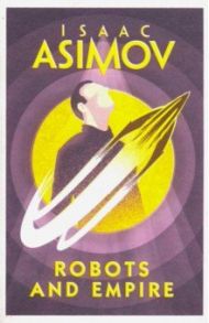 Robots and Empire / Asimov Isaac