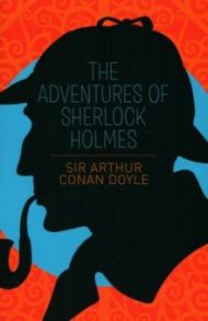 The Adventures of Sherlock Holmes / Doyle Arthur Conan