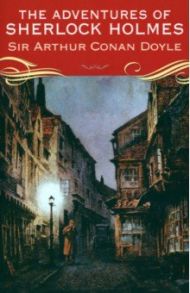 The Adventures of Sherlock Holmes / Doyle Arthur Conan