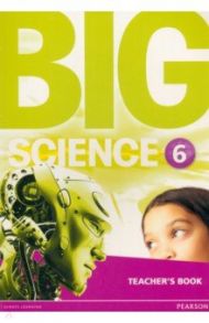 Big Science 6. Teacher's Book