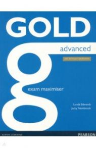 Gold. Advanced. Exam Maximiser without Key. With 2015 Exam Specifications / Edwards Lynda, Newbrook Jacky