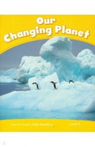 Our Changing Planet. Level 6 / Degnan-Veness Coleen