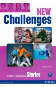 New Challenges. Starter. Teacher's Handbook / Foster Tim