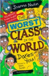 The Worst Class in the World Dares You! / Nadin Joanna