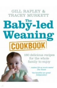 The Baby-led Weaning Cookbook / Rapley Gill, Murkett Tracey