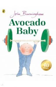 Avocado Baby / Burningham John