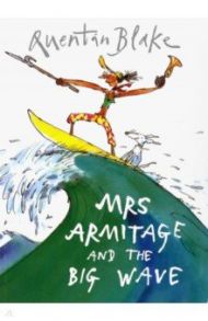 Mrs Armitage and the Big Wave / Blake Quentin