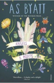 Angels And Insects / Byatt A. S.