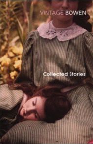 Collected Stories / Bowen Elizabeth