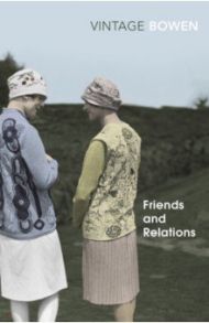 Friends And Relations / Bowen Elizabeth