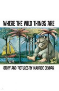 Where The Wild Things Are / Sendak Maurice