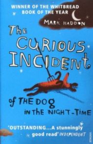 The Curious Incident of the Dog In the Night-time / Haddon Mark