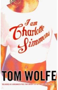 I Am Charlotte Simmons / Wolfe Tom