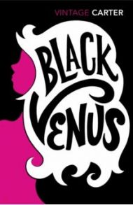 Black Venus / Carter Angela