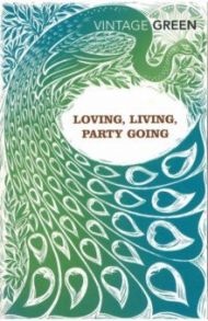 Loving, Living, Party Going / Green Henry