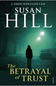 The Betrayal of Trust / Hill Susan