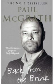 Back from the Brink. The Autobiography / McGrath Paul