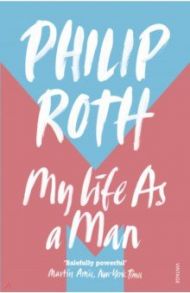 My Life As A Man / Roth Philip