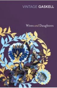 Wives and Daughters / Gaskell Elizabeth Cleghorn