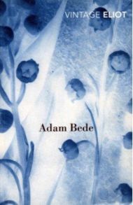 Adam Bede / Eliot George