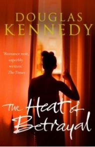 The Heat of Betrayal / Kennedy Douglas