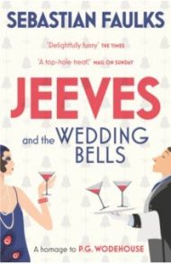 Jeeves and the Wedding Bells / Faulks Sebastian