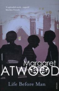 Life Before Man / Atwood Margaret