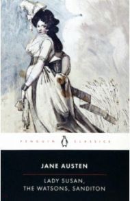 Lady Susan, the Watsons, Sanditon / Austen Jane