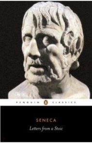 Letters from a Stoic / Seneca Lucius